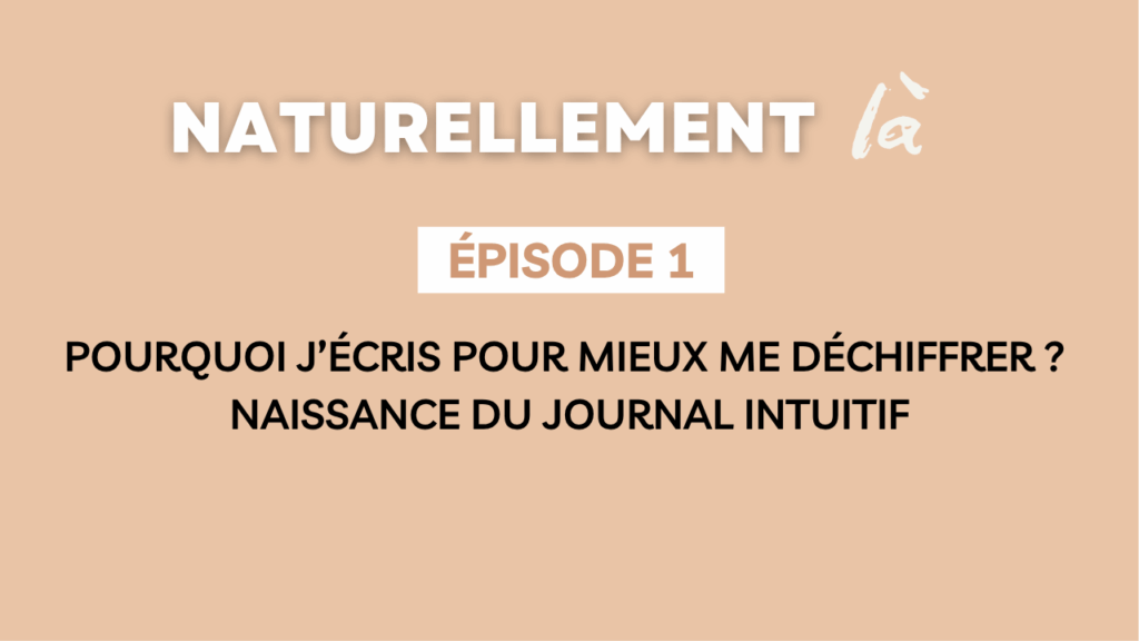 Article de blog - Pourquoi j’écris pour mieux me déchiffrer ? Naissance du Journal Intuitif