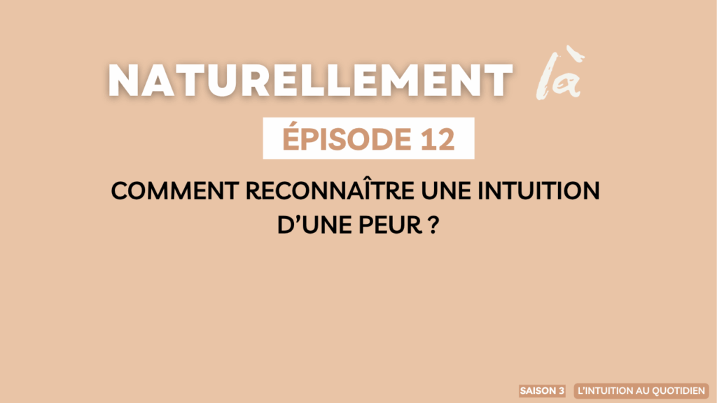 Comment reconnaître une intuition d'une peur ?